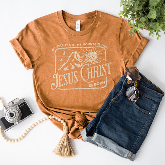 Go Tell It On The Mountain | Short Sleeve Crew Neck