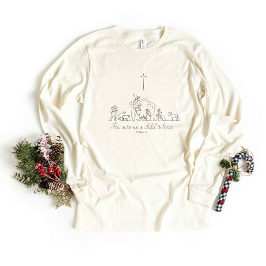 For Unto Us a Child Is Born Nativity | Long Sleeve Crew Neck