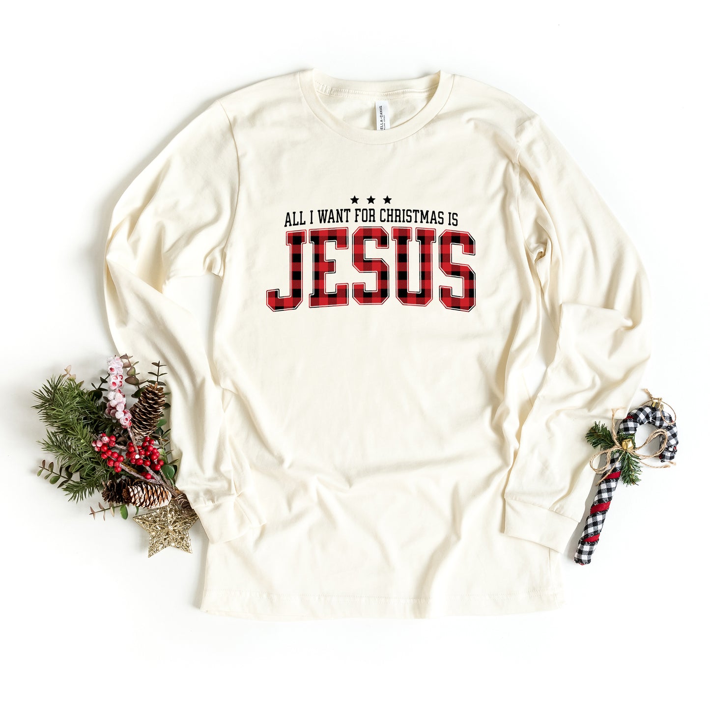 All I Want For Christmas Is Jesus | Long Sleeve Crew Neck