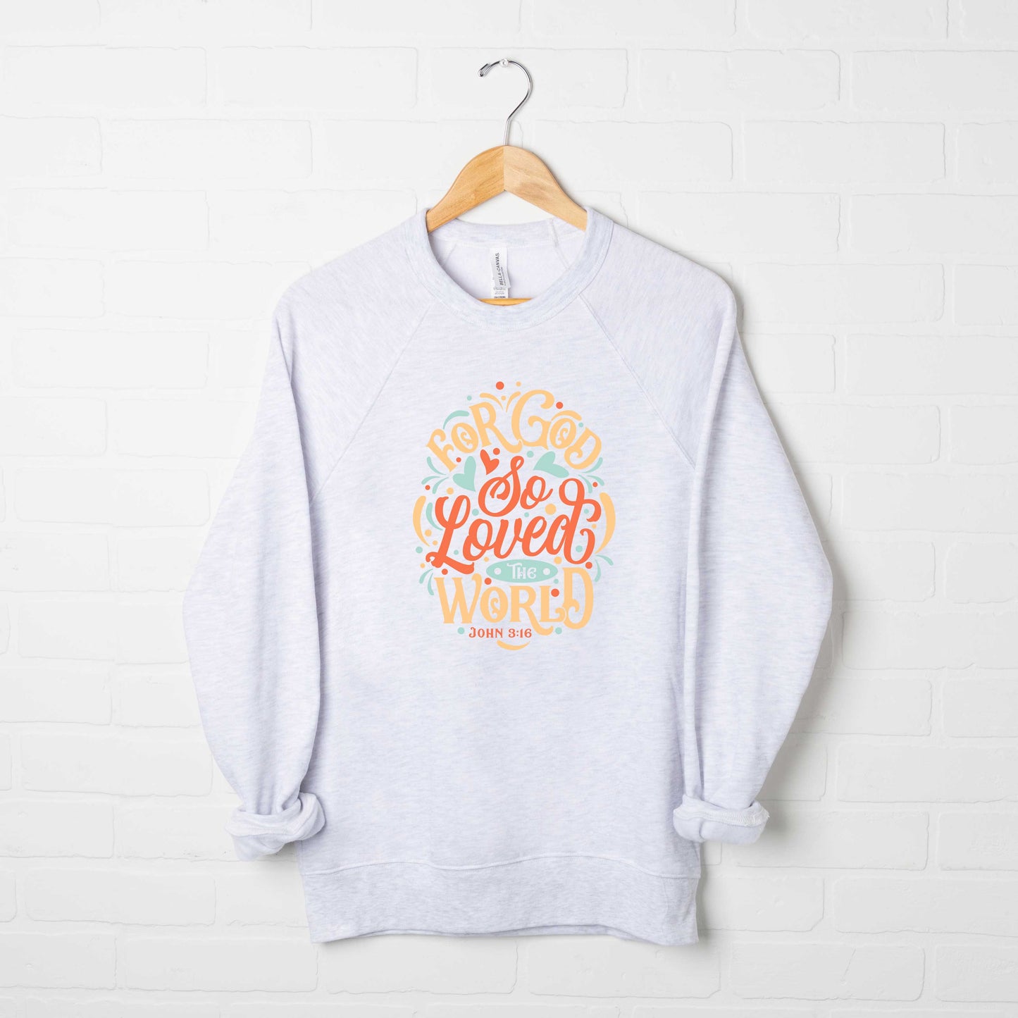 For God So Loved The World Colorful | Bella Canvas Premium Sweatshirt