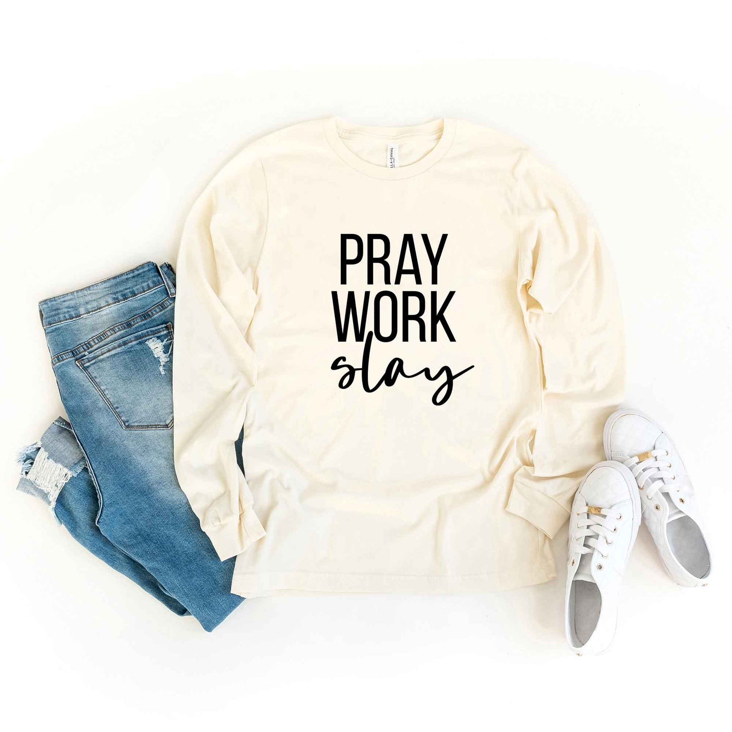 Pray Work Slay | Long Sleeve Crew Neck