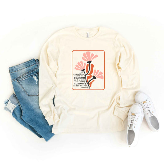 There Is A Season Flowers | Long Sleeve Crew Neck