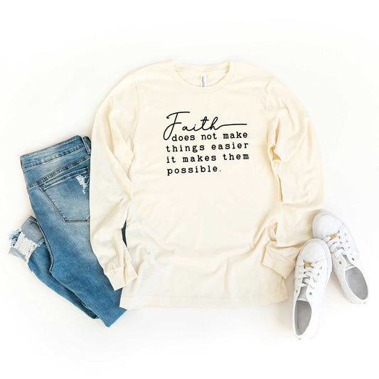 Faith Makes It Possible | Long Sleeve Crew Neck