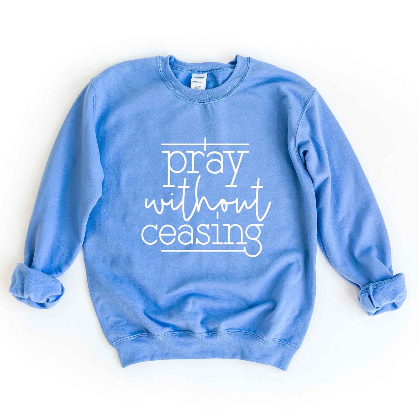 I Pray Without Ceasing | Sweatshirt