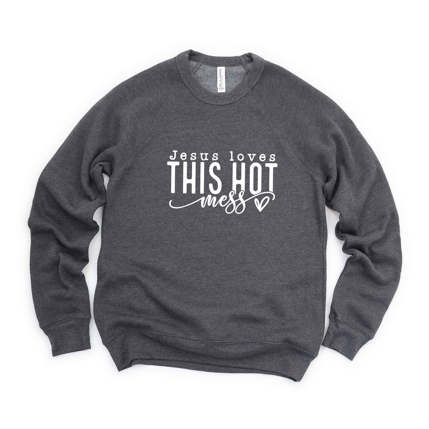 Jesus Loves This Hot Mess | Bella Canvas Premium Sweatshirt