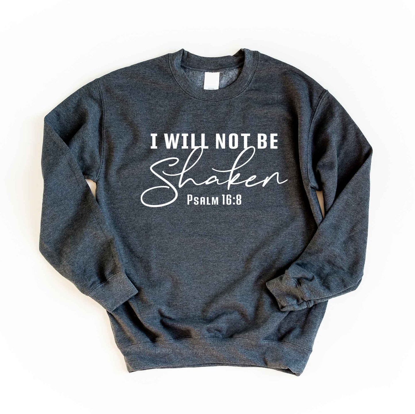 Will Not Be Shaken Scripture | Sweatshirt