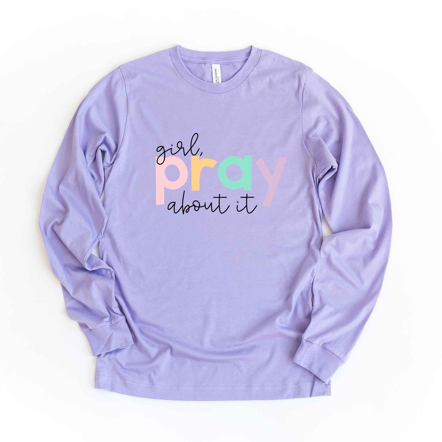 Girl Pray About It Colorful | Long Sleeve Crew Neck