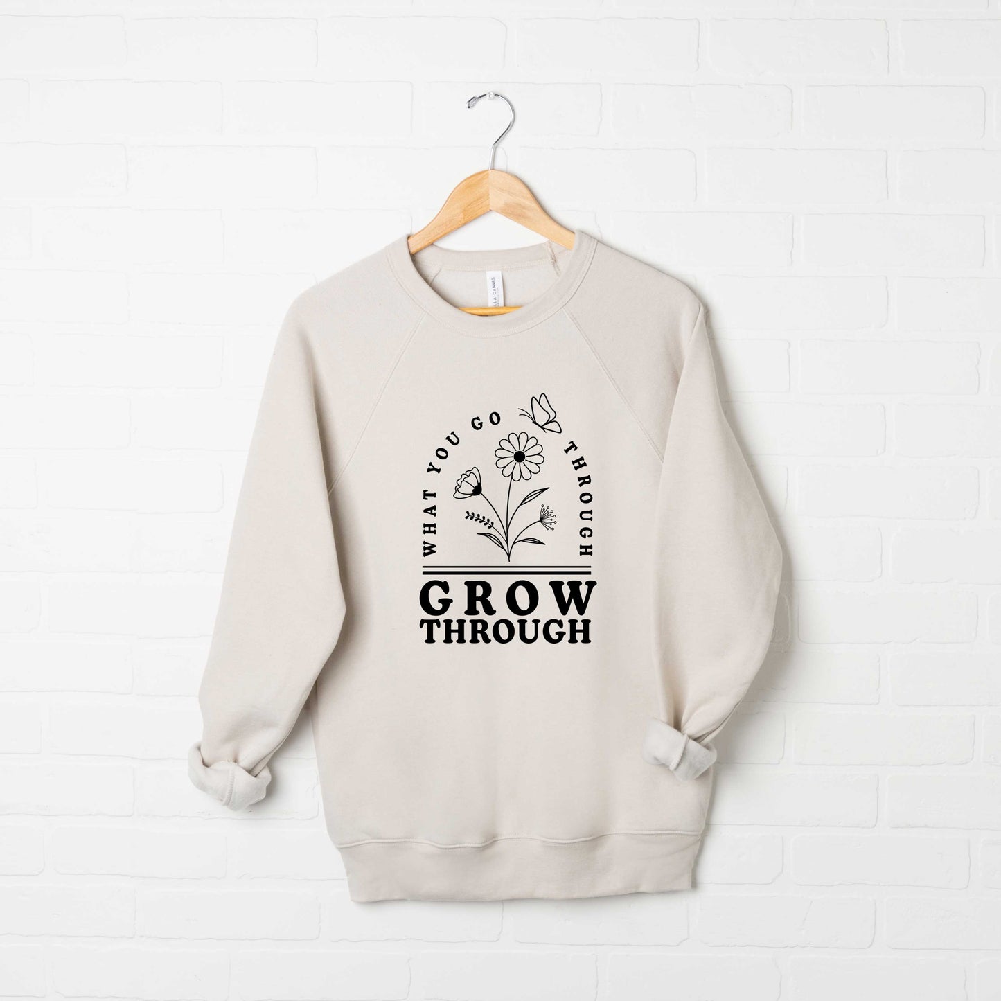 Go Through What You Grow Through Flowers | Bella Canvas Premium Sweatshirt