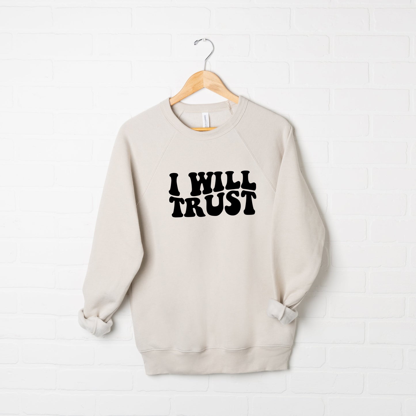 I Will Trust | Bella Canvas Premium Sweatshirt