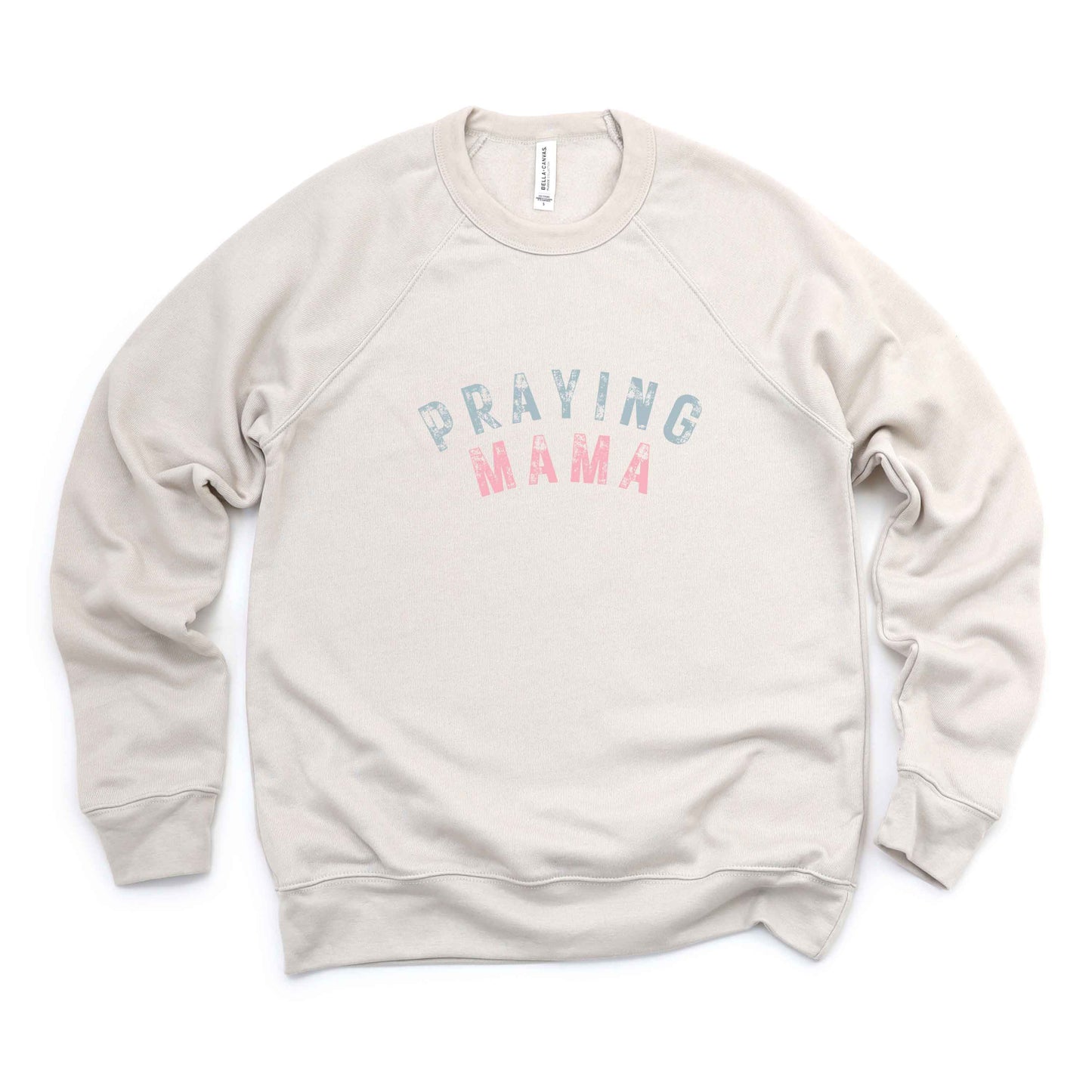 Praying Mama | Bella Canvas Premium Sweatshirt