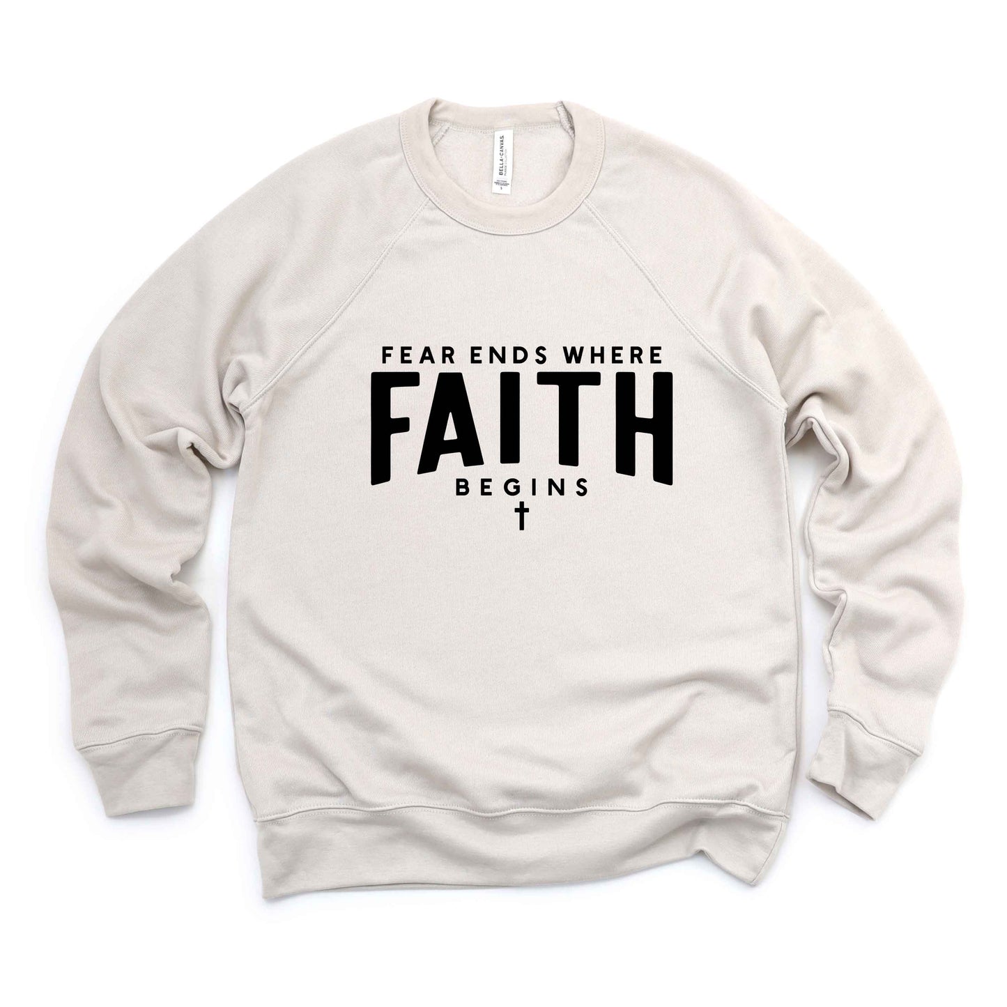 Fear Ends Faith Begins | Bella Canvas Premium Sweatshirt