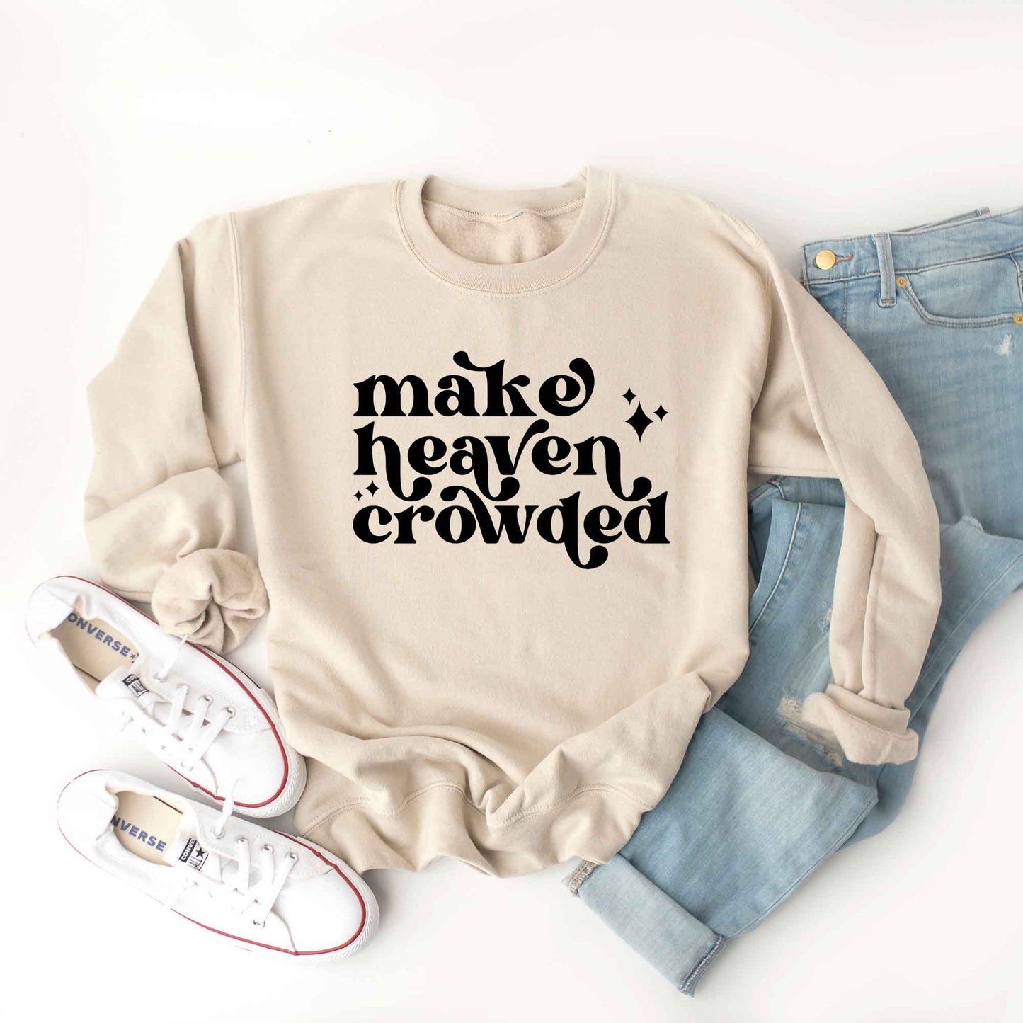 Make Heaven Crowded Stars | Sweatshirt