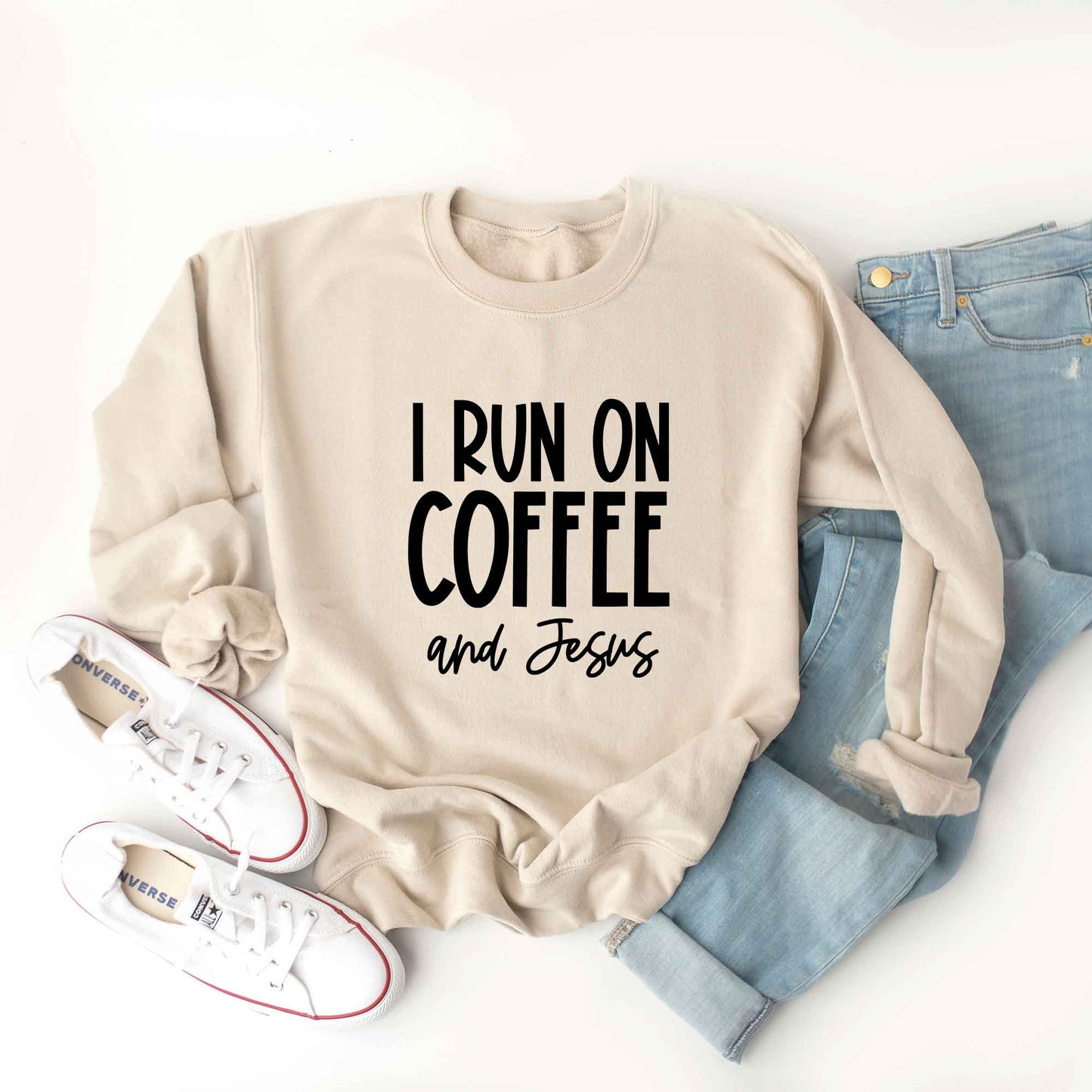 I Run On Coffee And Jesus | Sweatshirt