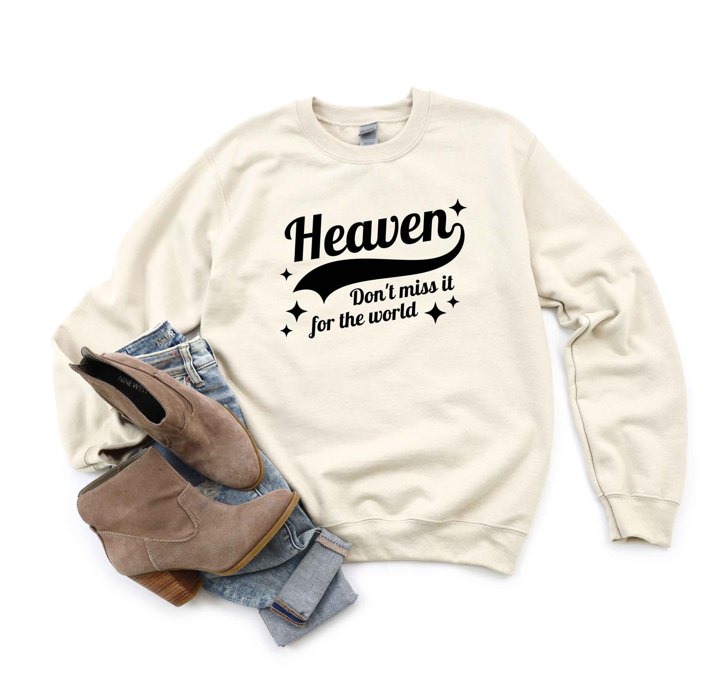 Don't Miss Heaven | Sweatshirt