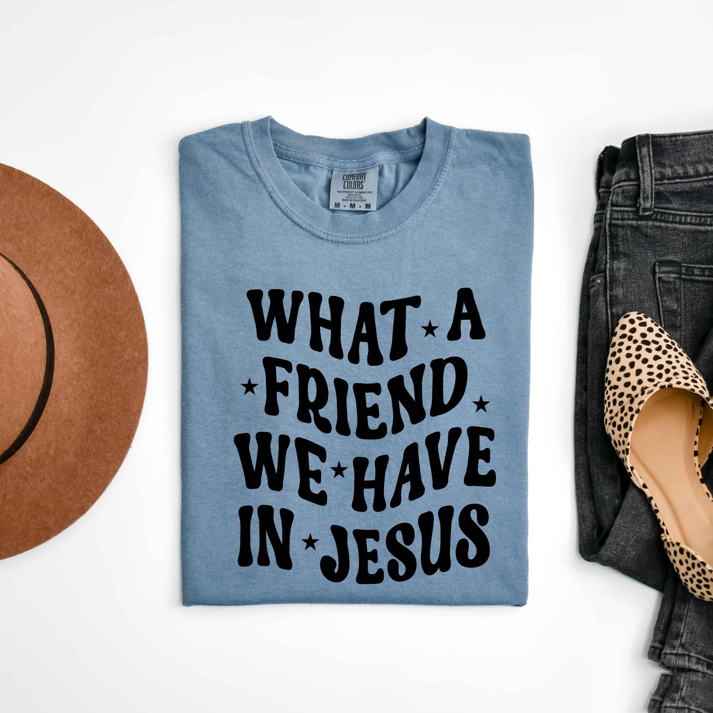 What A Friend We Have In Jesus | Garment Dyed Tee