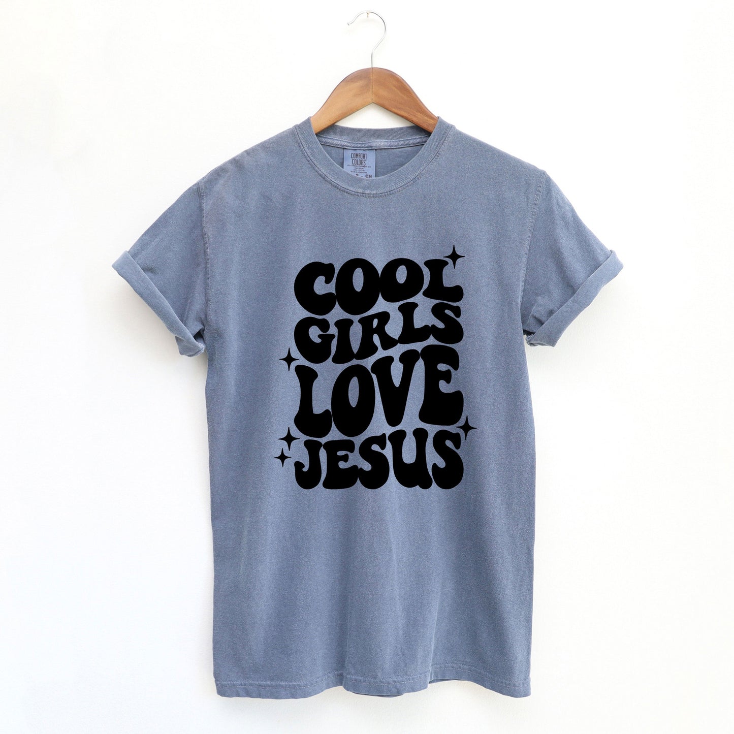 Cool Girls Love Jesus | Garment Dyed Teee