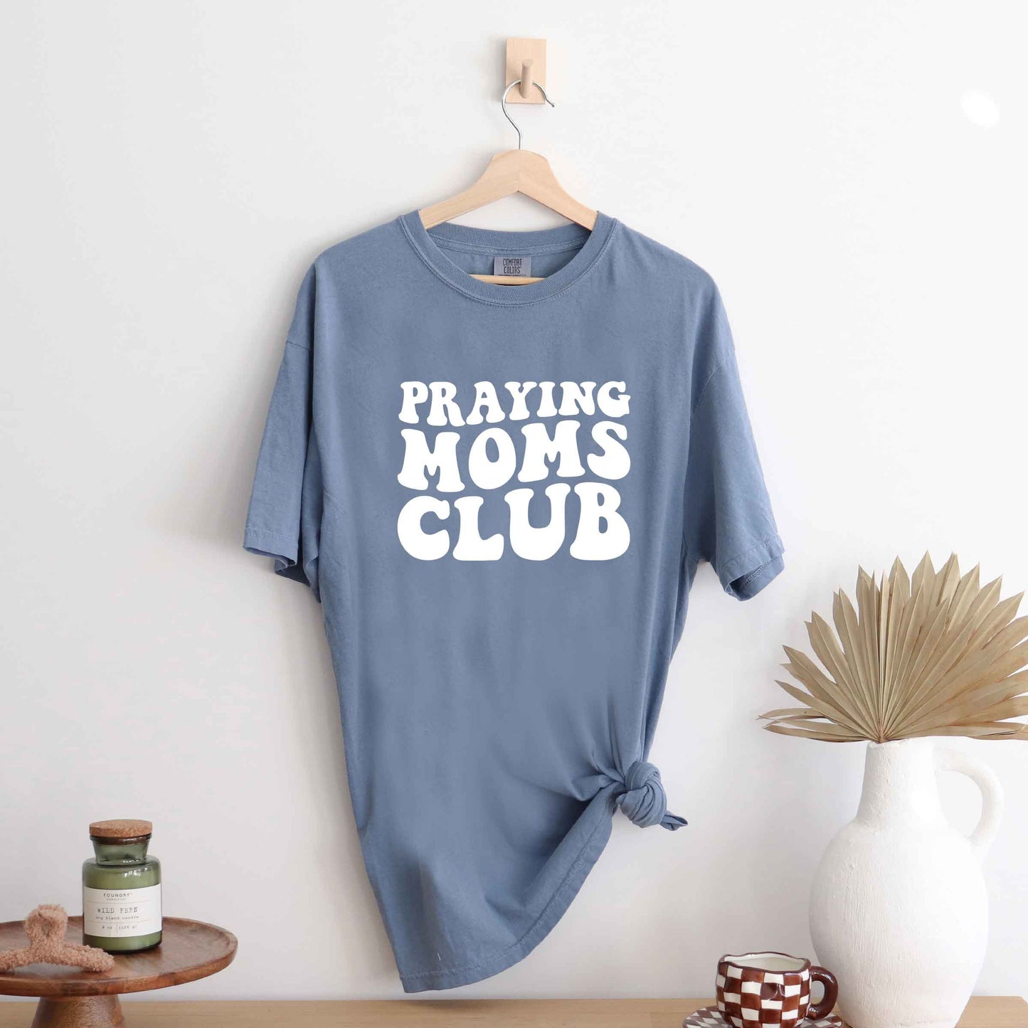 Praying Moms Club | Garment Dyed Tee