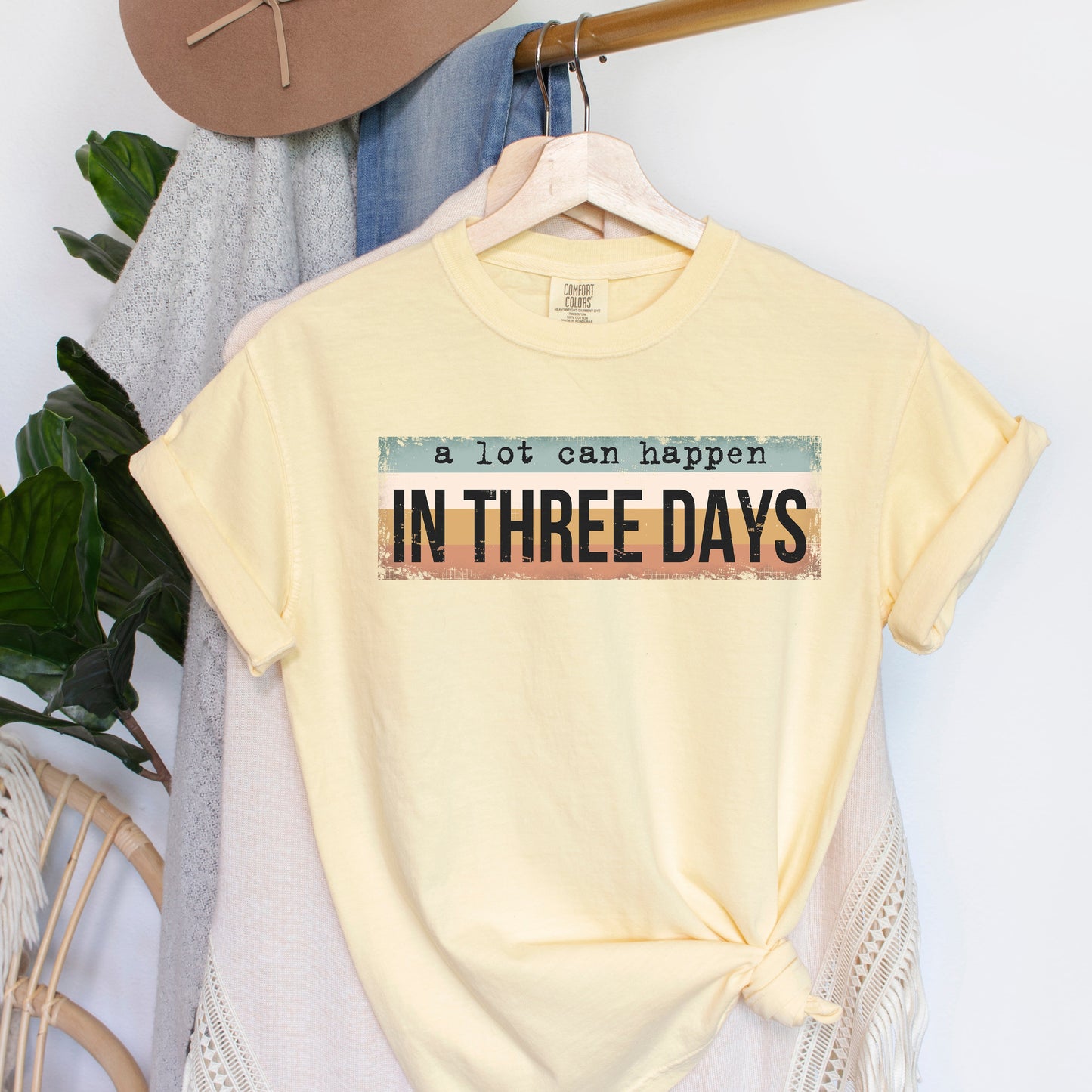 A Lot Can Happen In Three Days Colorful | Garment Dyed Tee