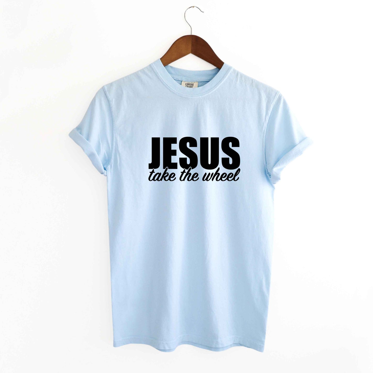 Jesus Take The Wheel | Garment Dyed Tee