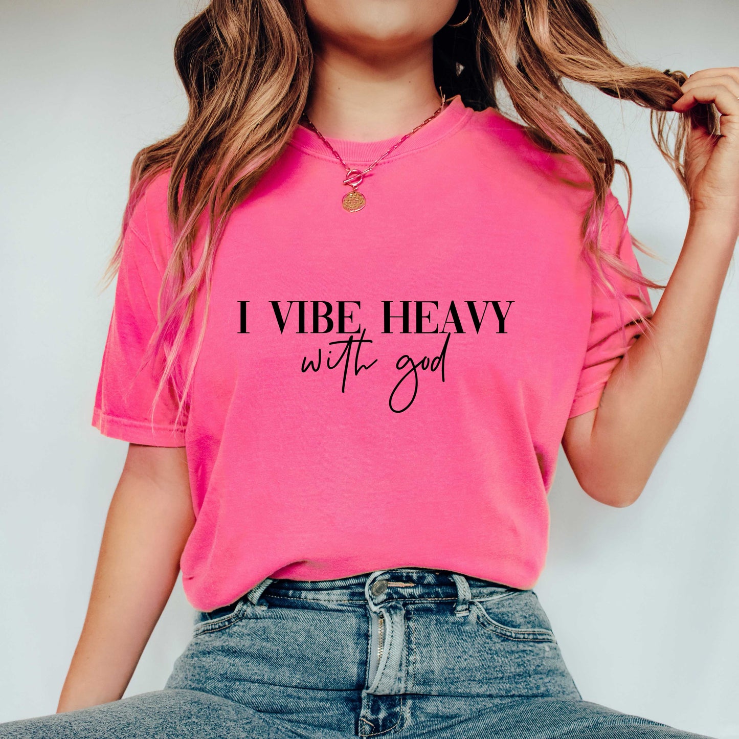 I Vibe Heavy With God | Garment Dyed Tee