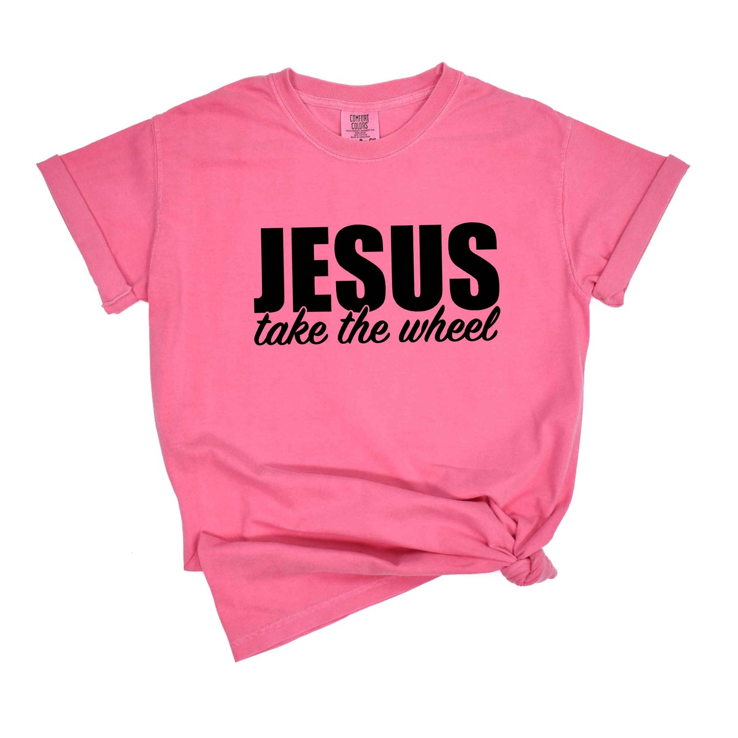 Jesus Take The Wheel | Garment Dyed Tee