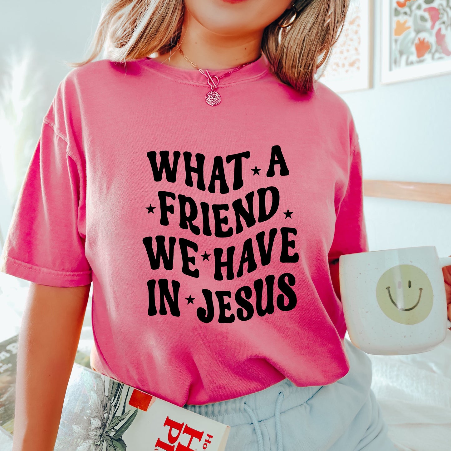 What A Friend We Have In Jesus | Garment Dyed Tee