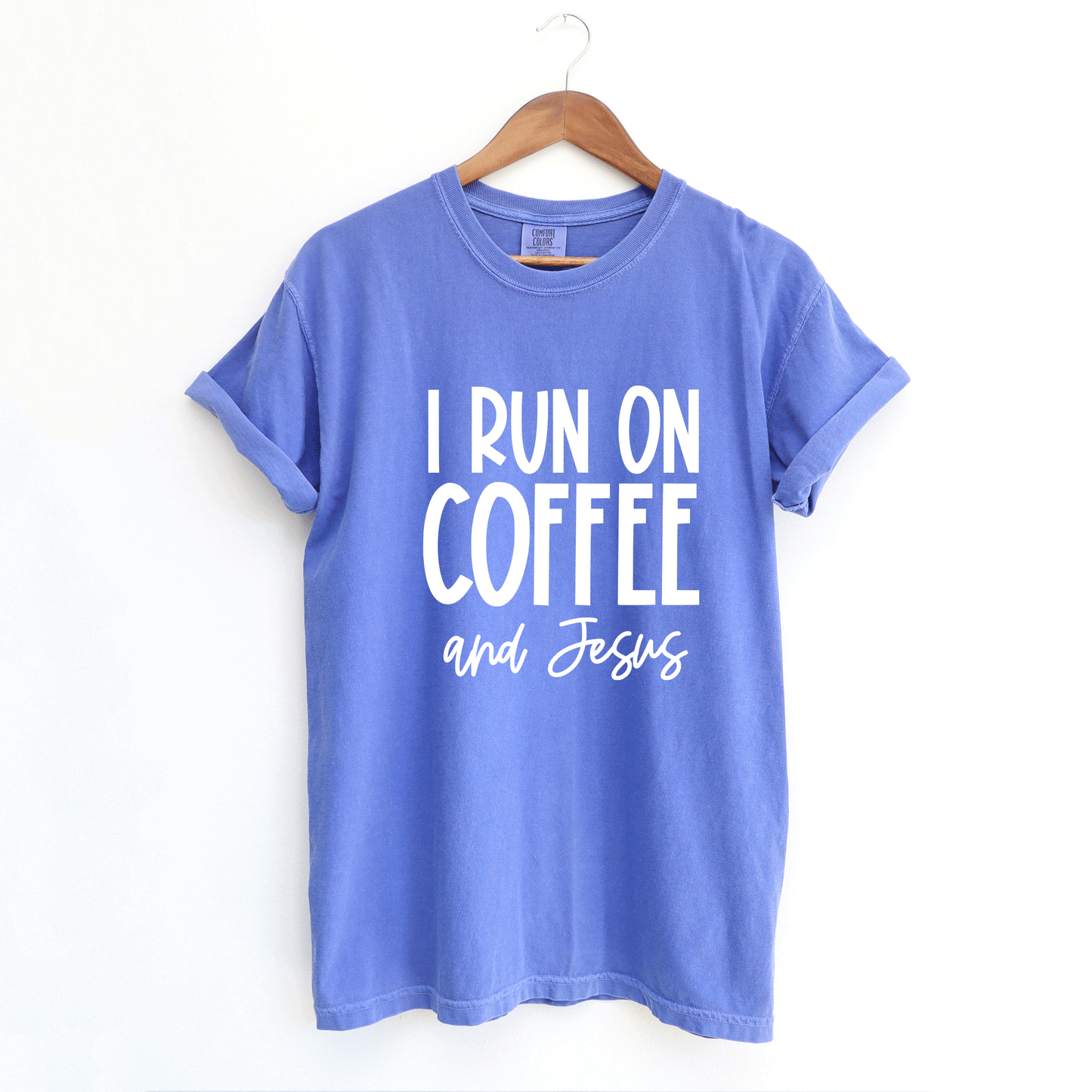 I Run On Coffee And Jesus | Garment Dyed Tee