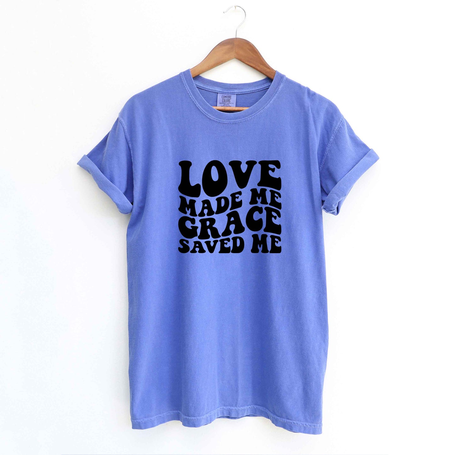 Love Made Me | Garment Dyed Tee