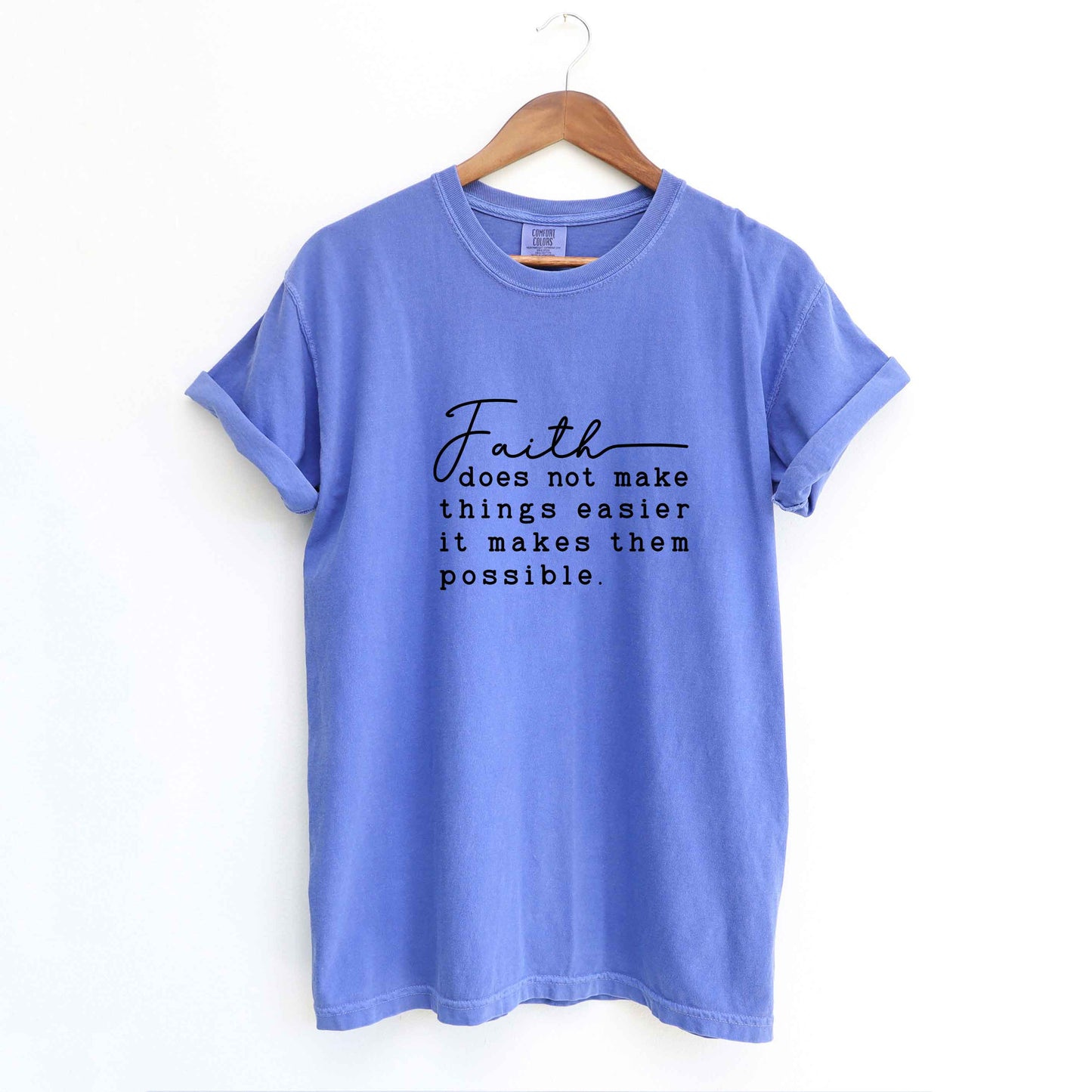 Faith Makes It Possible | Garment Dyed Tee