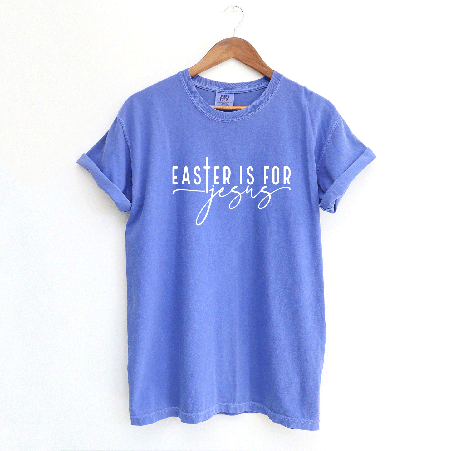 Easter Is For Jesus | Garment Dyed Tee