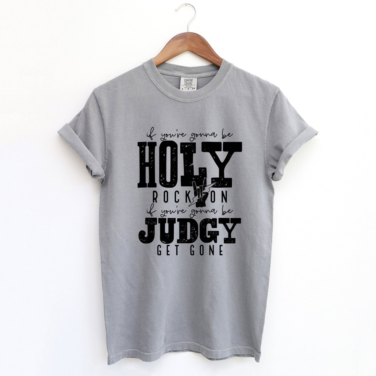 If You're Gonna Be Holy | Garment Dyed Teee