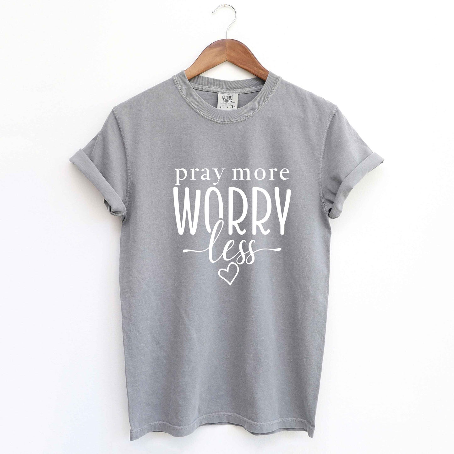 Pray More Worry Less | Garment Dyed Tee