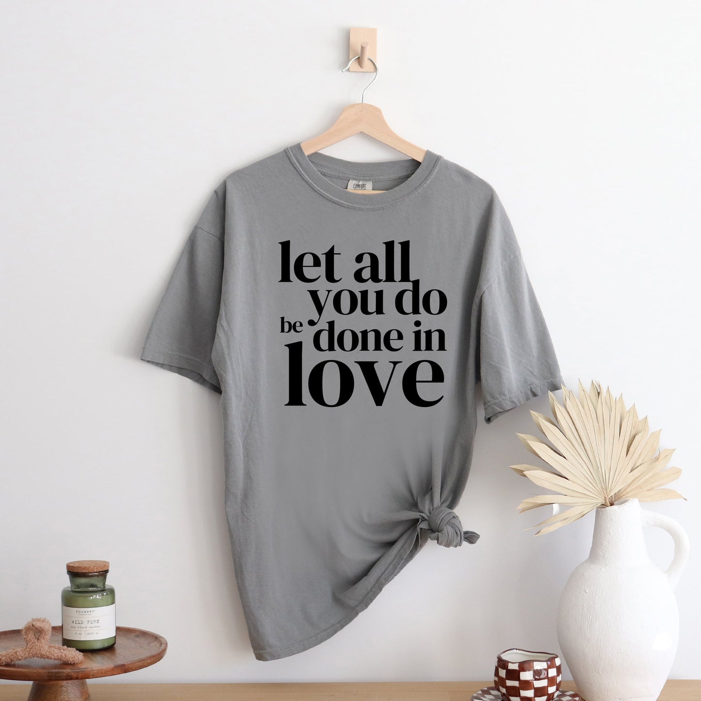 Be Done In Love | Garment Dyed Tee