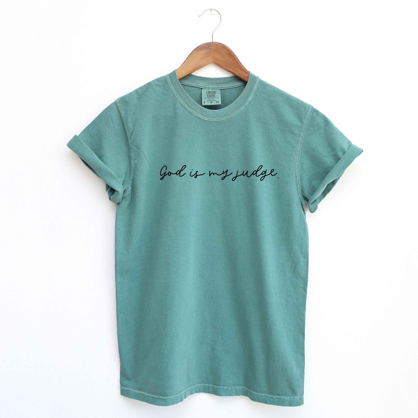 God Is My Judge Cursive | Garment Dyed Tee