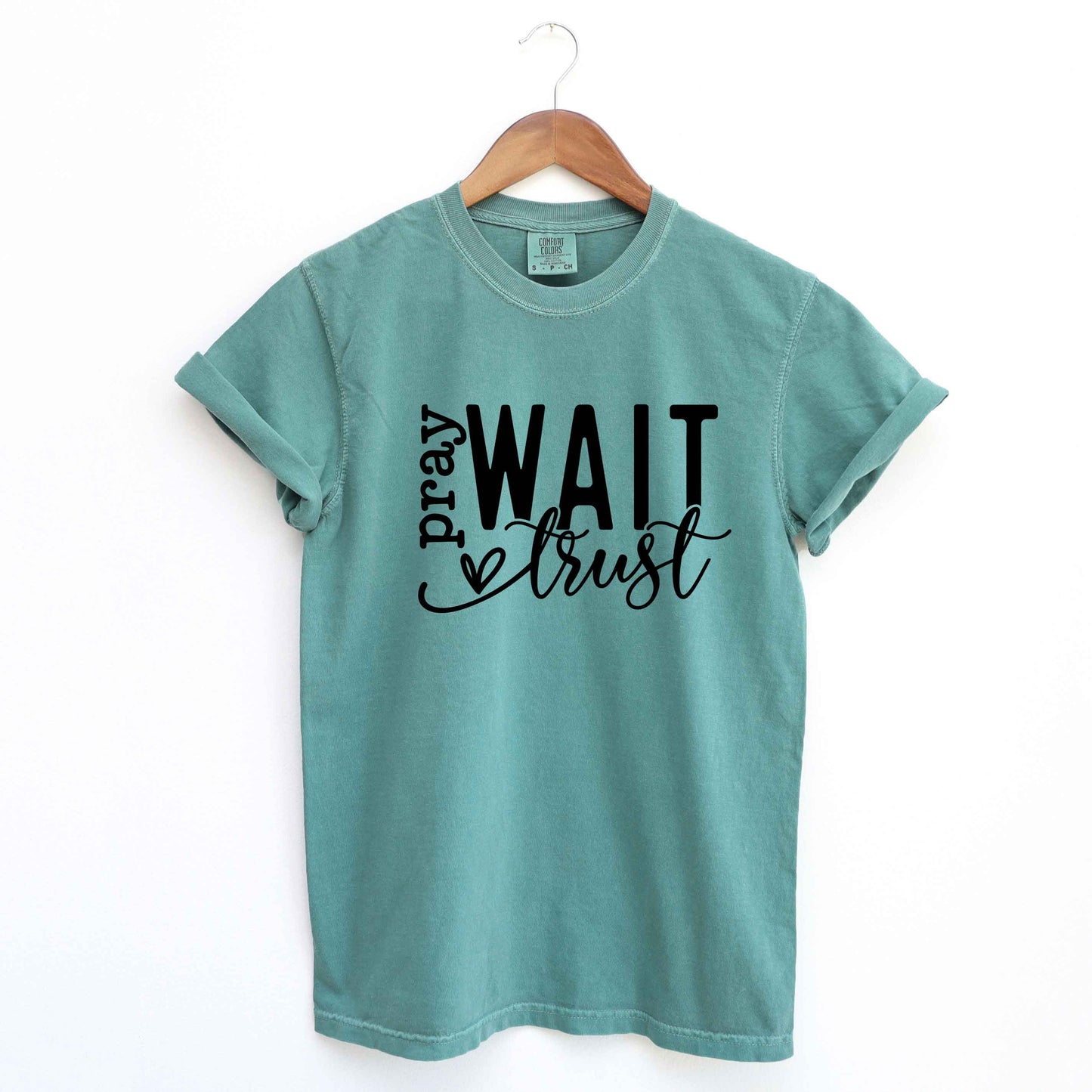 Pray Wait Trust Cursive | Garment Dyed Tee