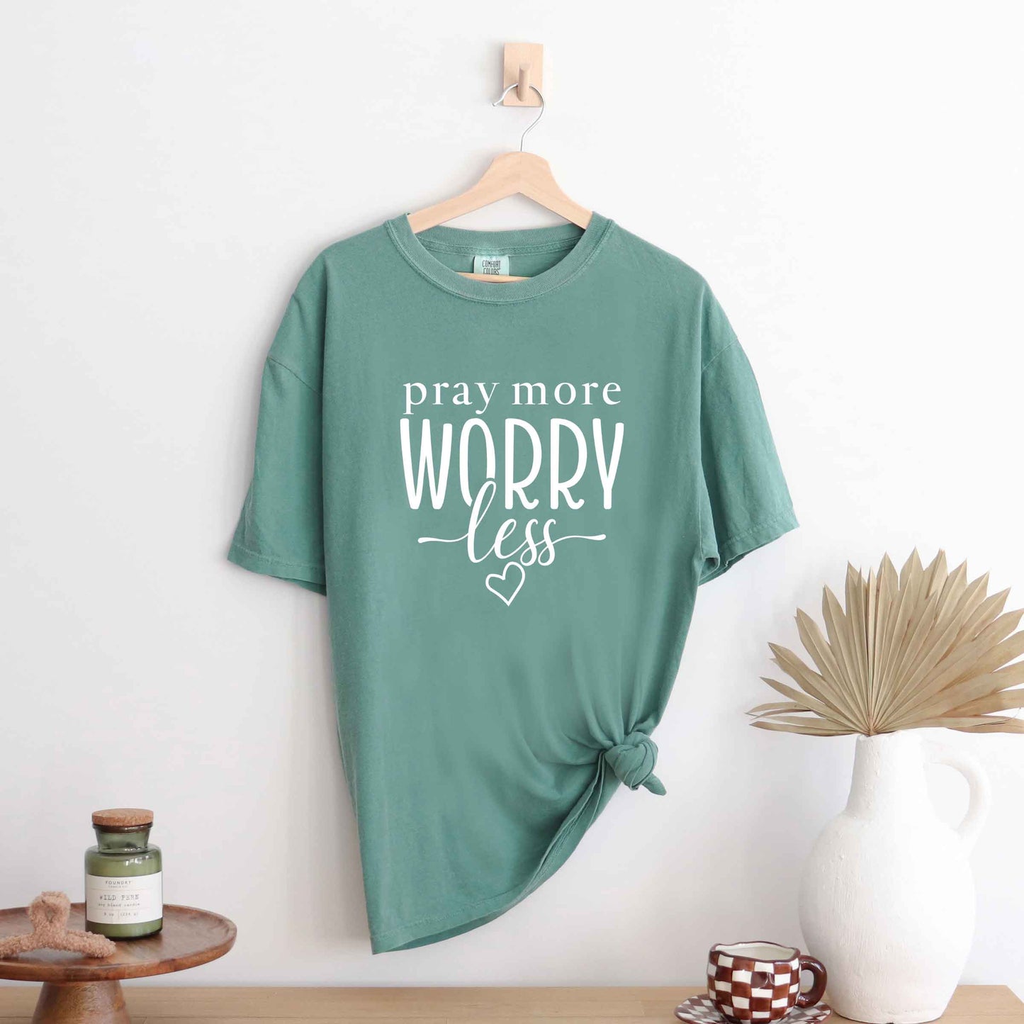 Pray More Worry Less | Garment Dyed Tee