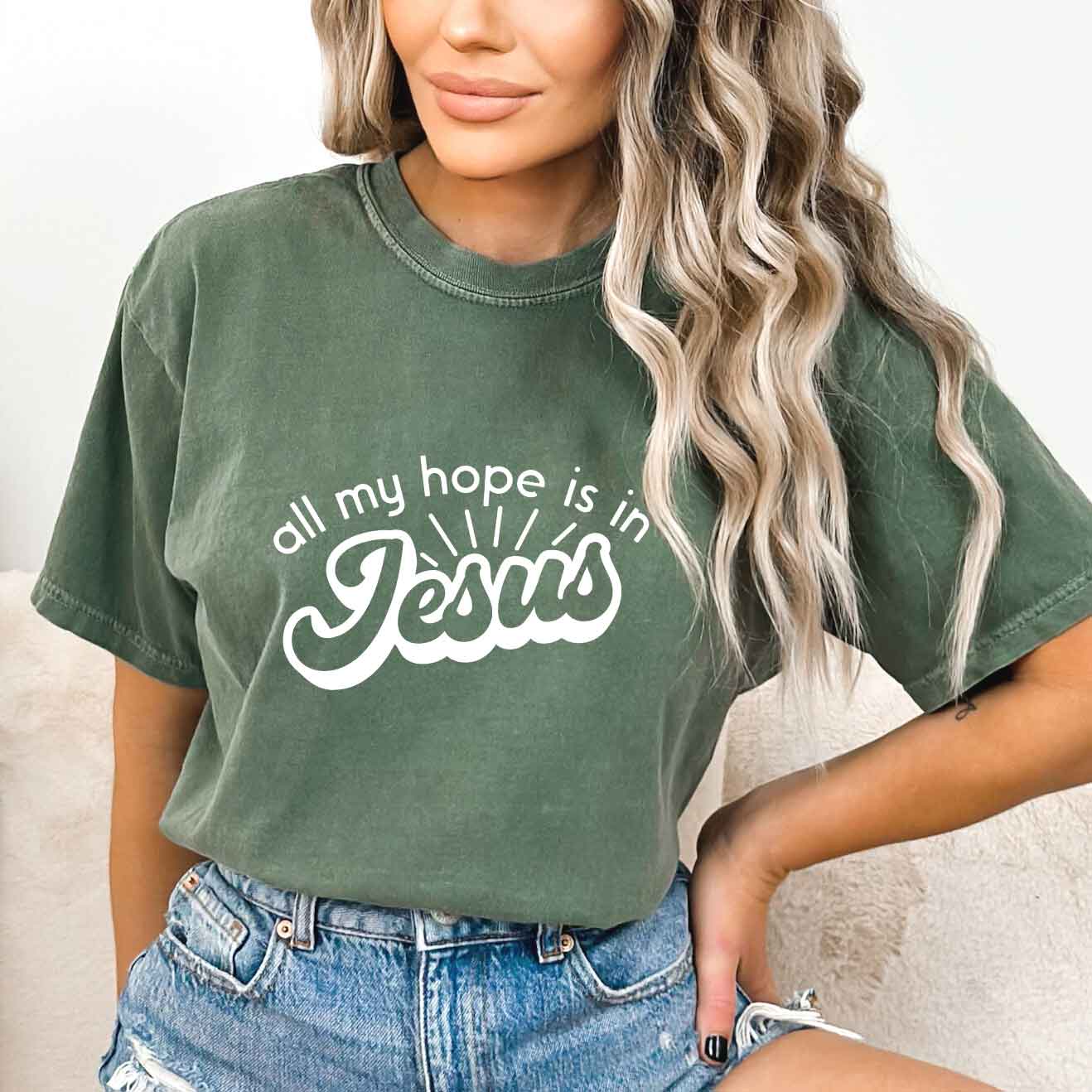 All My Hope Is In Jesus | Garment Dyed Tee