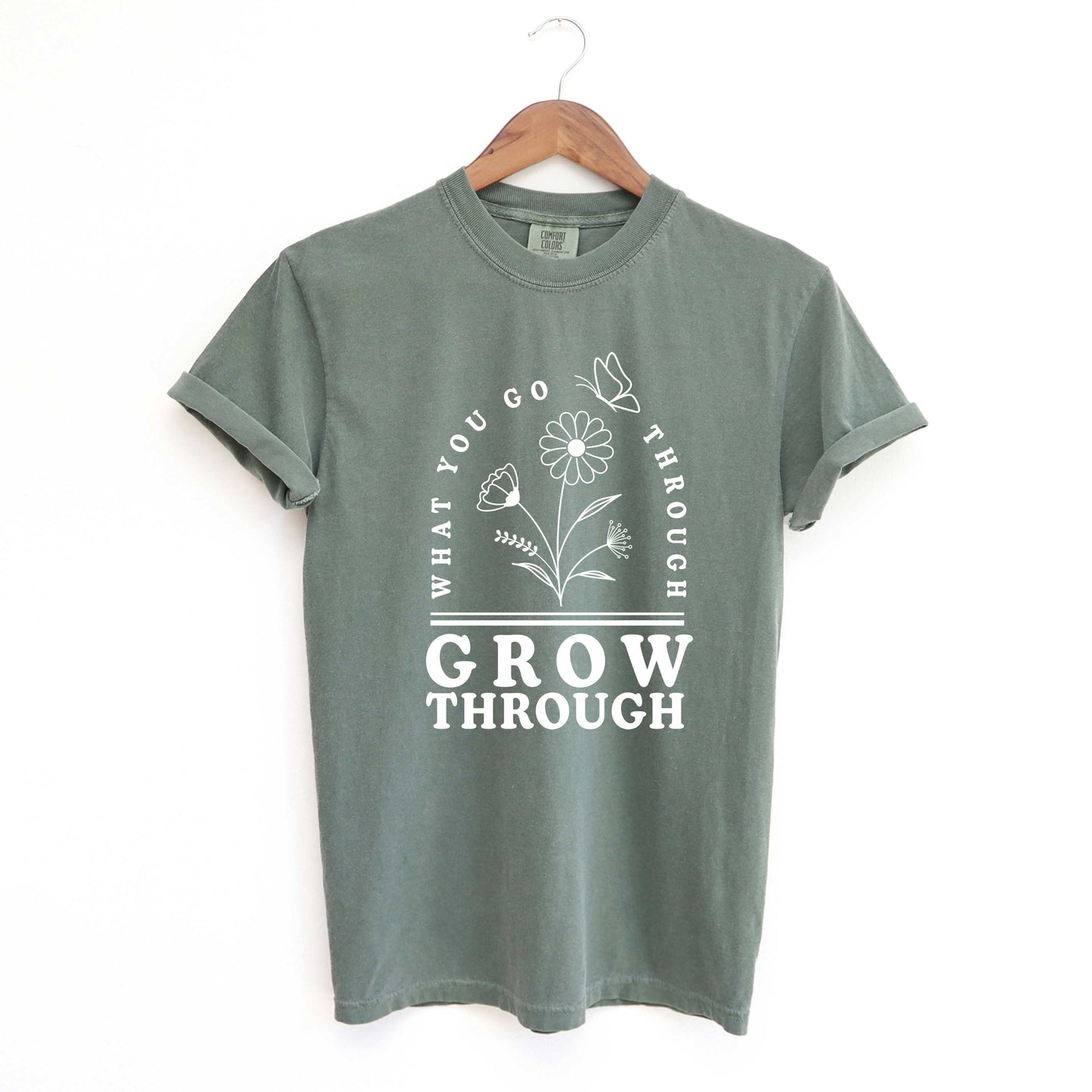 Grow Through What You Go Through Flowers | Garment Dyed Tees