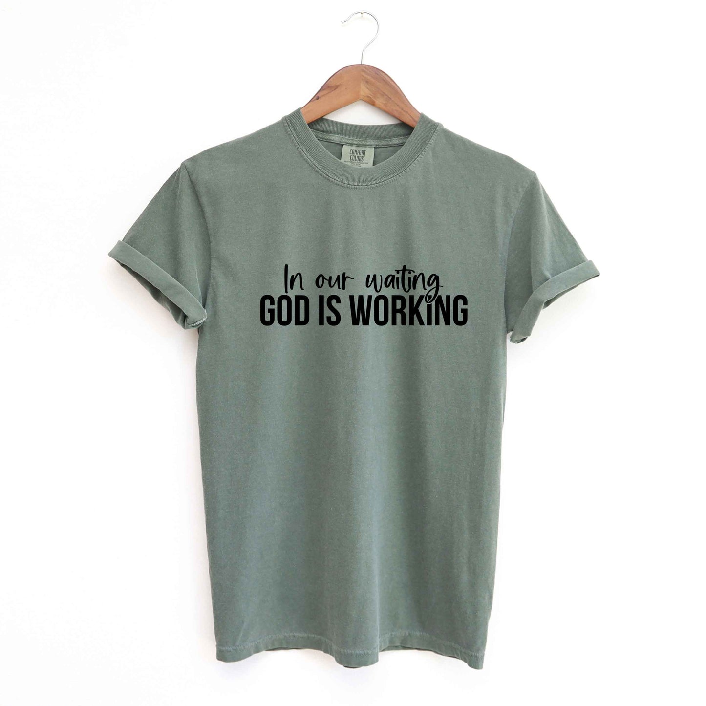 God Is Working | Garment Dyed Tee