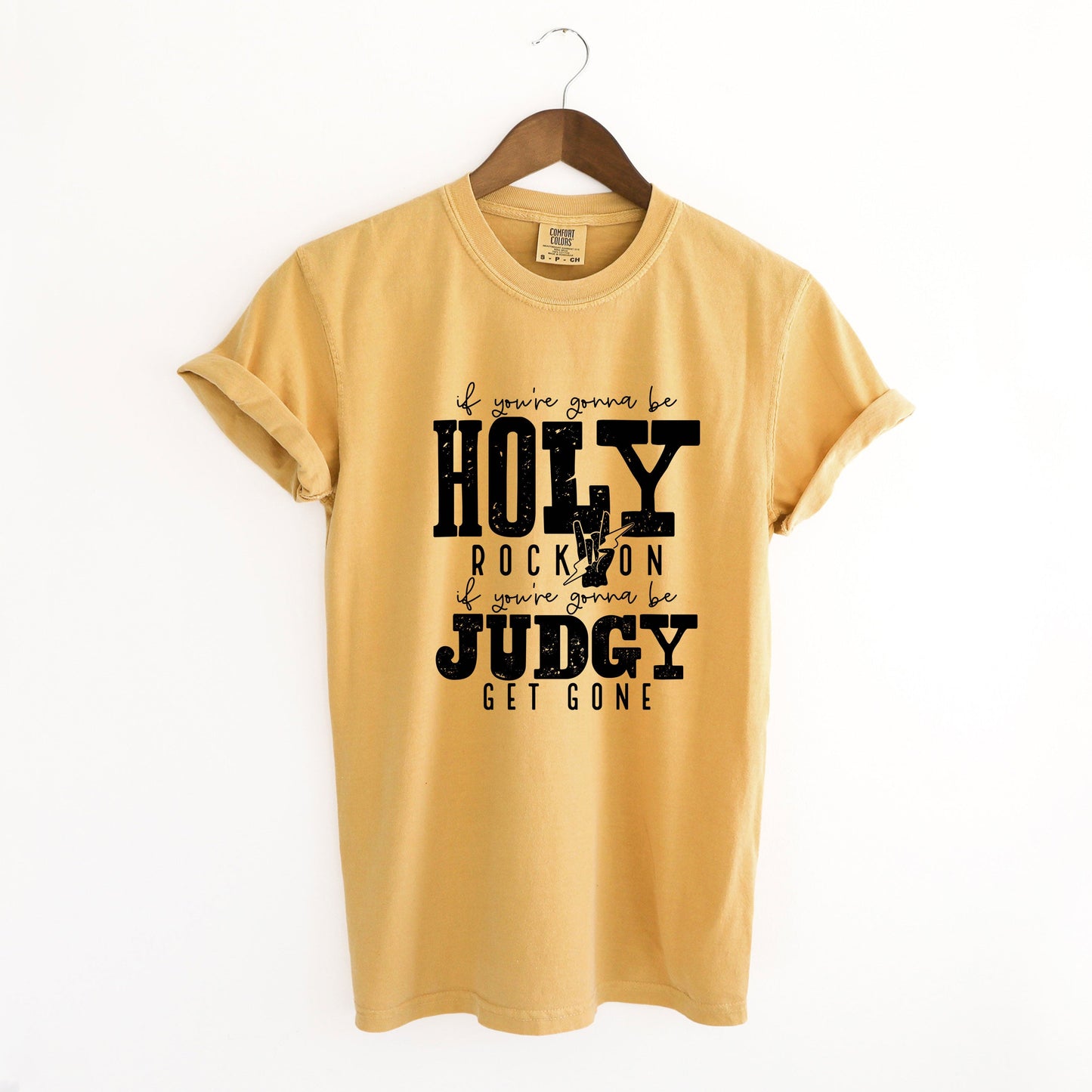 If You're Gonna Be Holy | Garment Dyed Teee