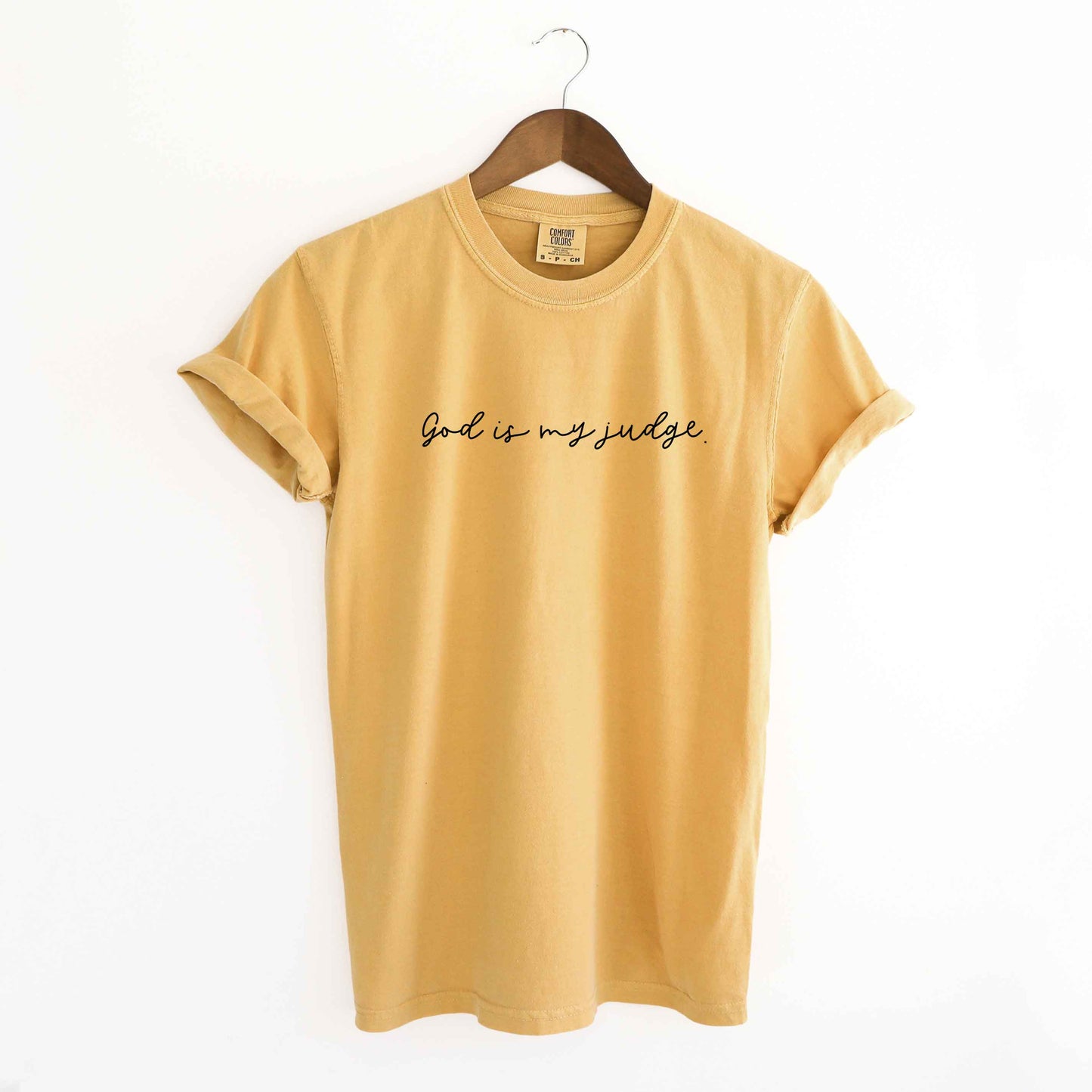 God Is My Judge Cursive | Garment Dyed Tee