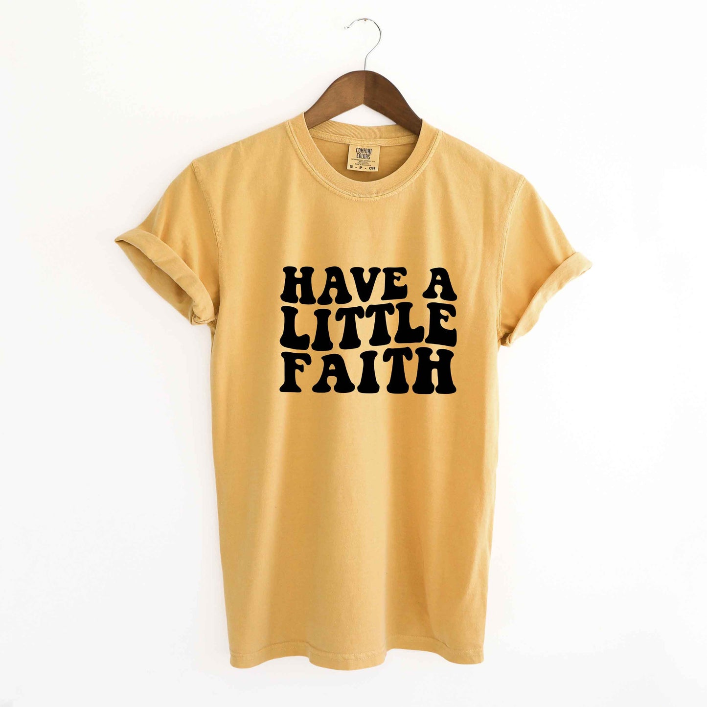 Have A Little Faith | Garment Dyed Tee