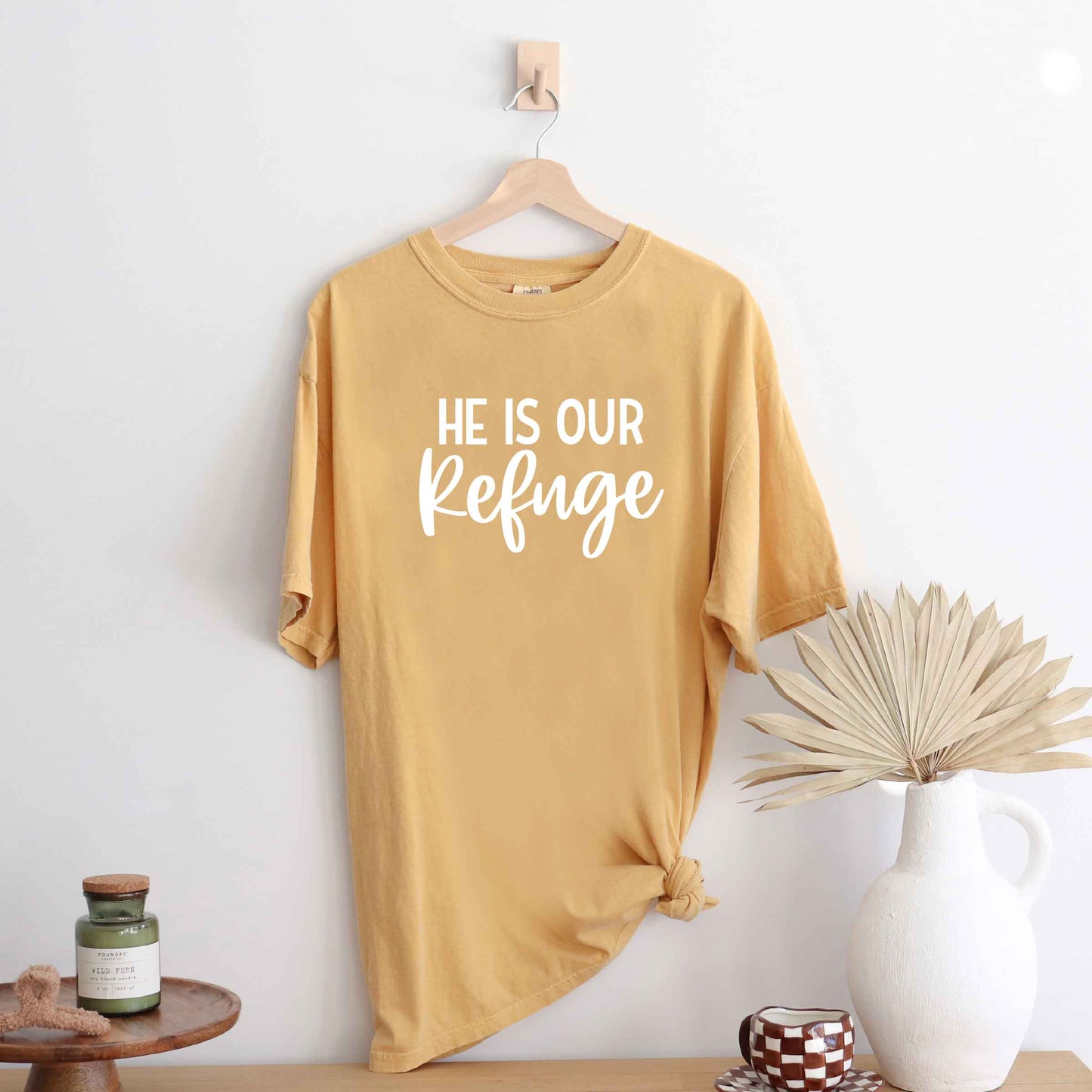 He Is Our Refuge | Garment Dyed Tee