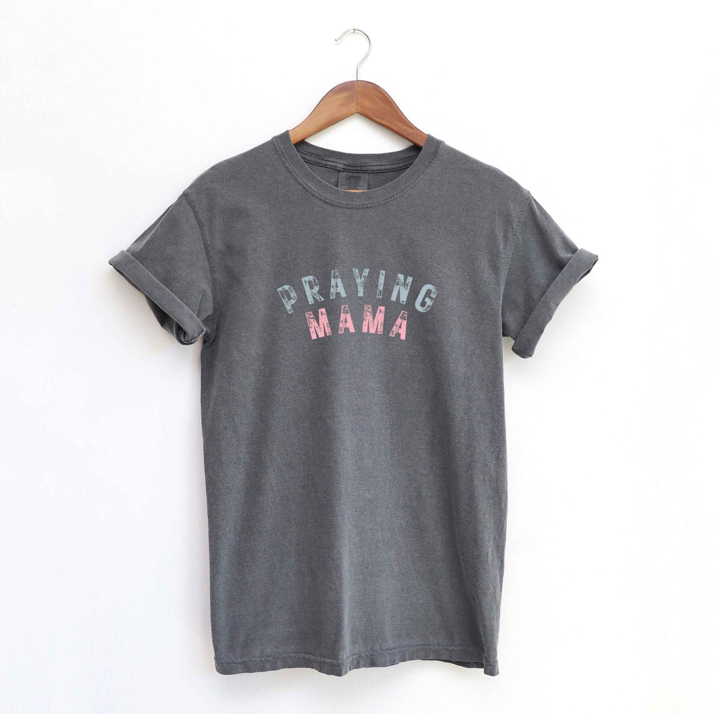 Praying Mama | Garment Dyed Tee