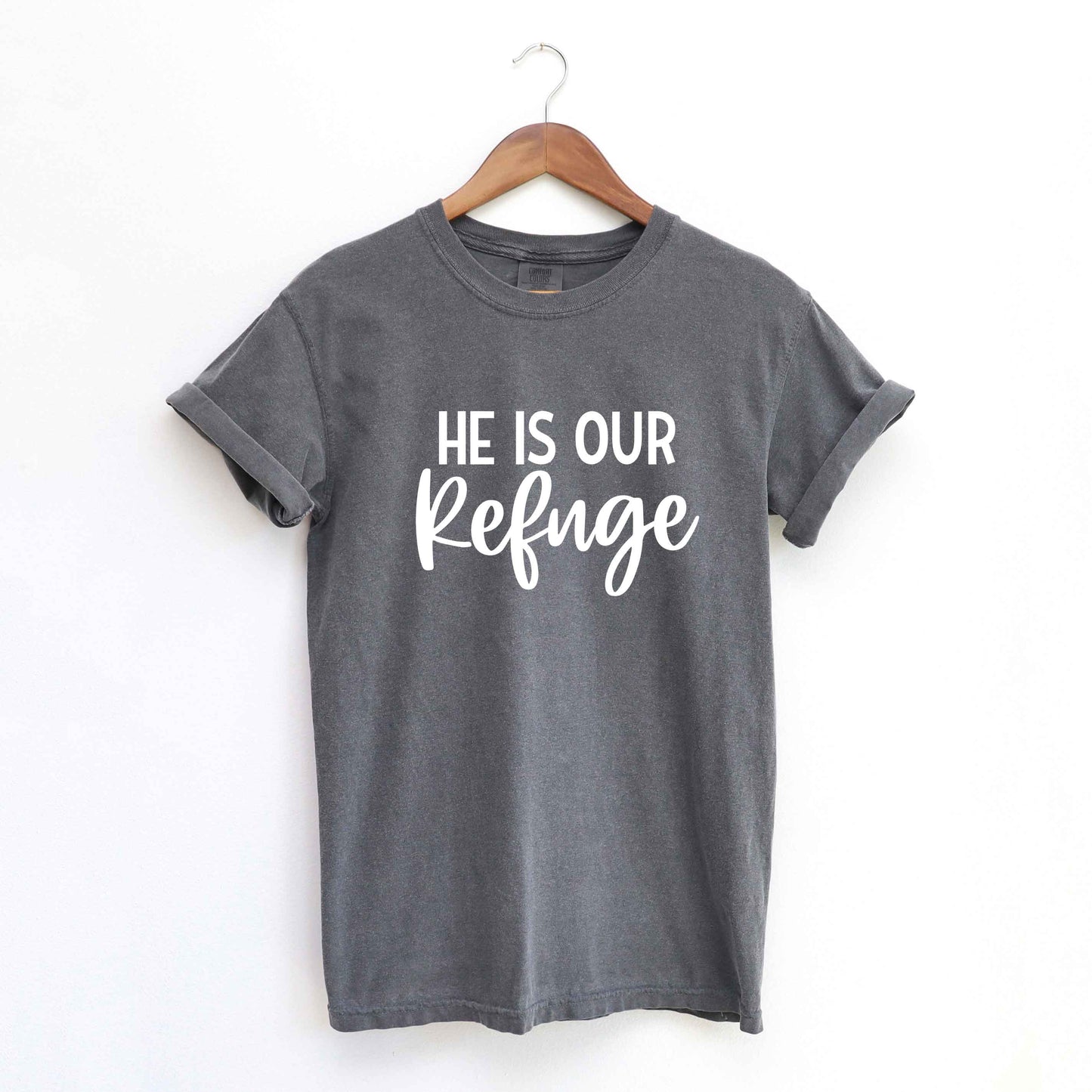 He Is Our Refuge | Garment Dyed Tee