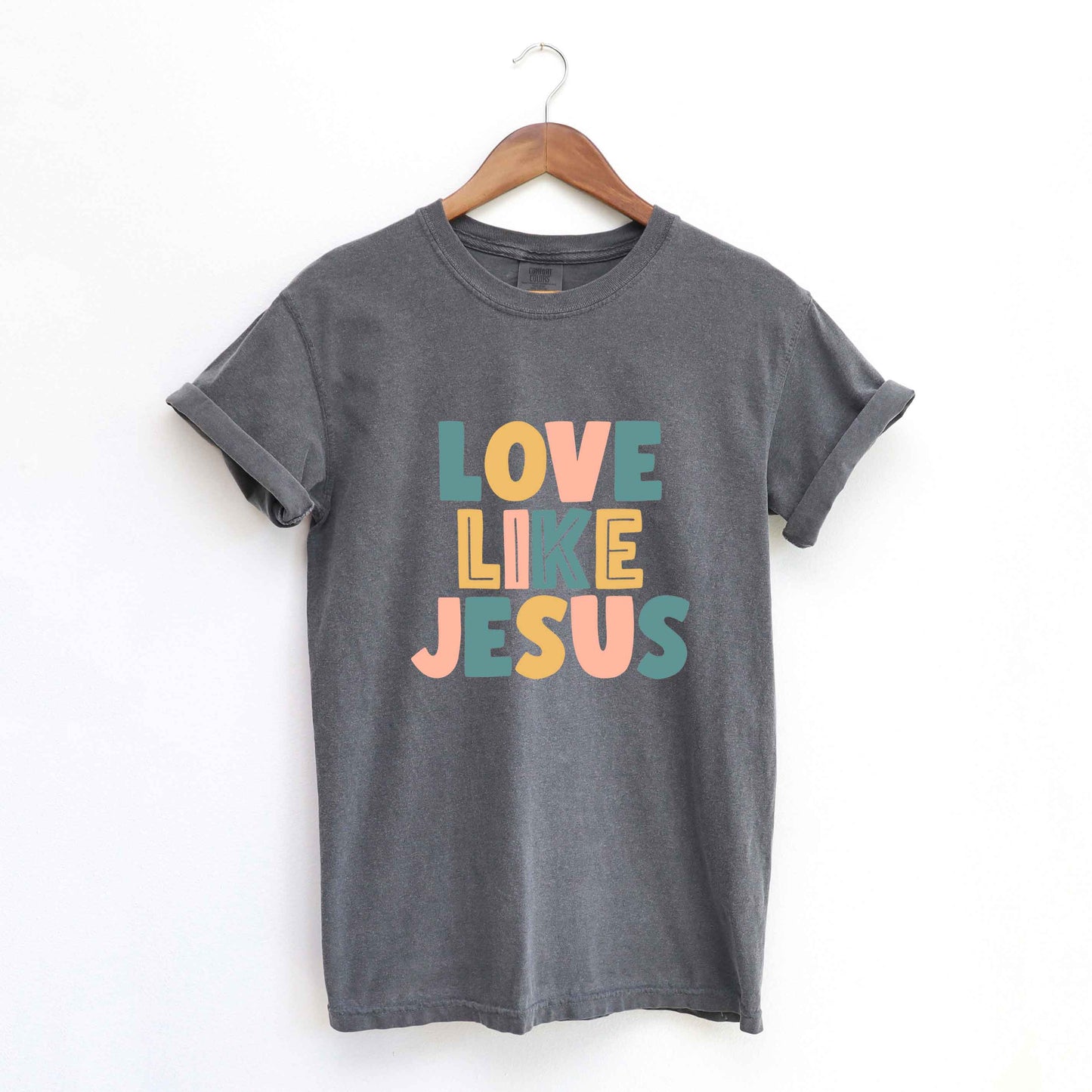 Love Like Jesus Colorful | Garment Dyed Tee