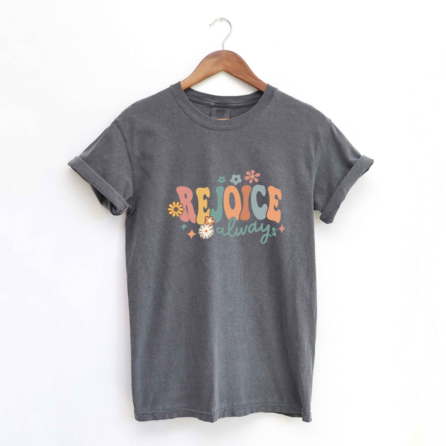 Rejoice Always Flower | Garment Dyed Tee