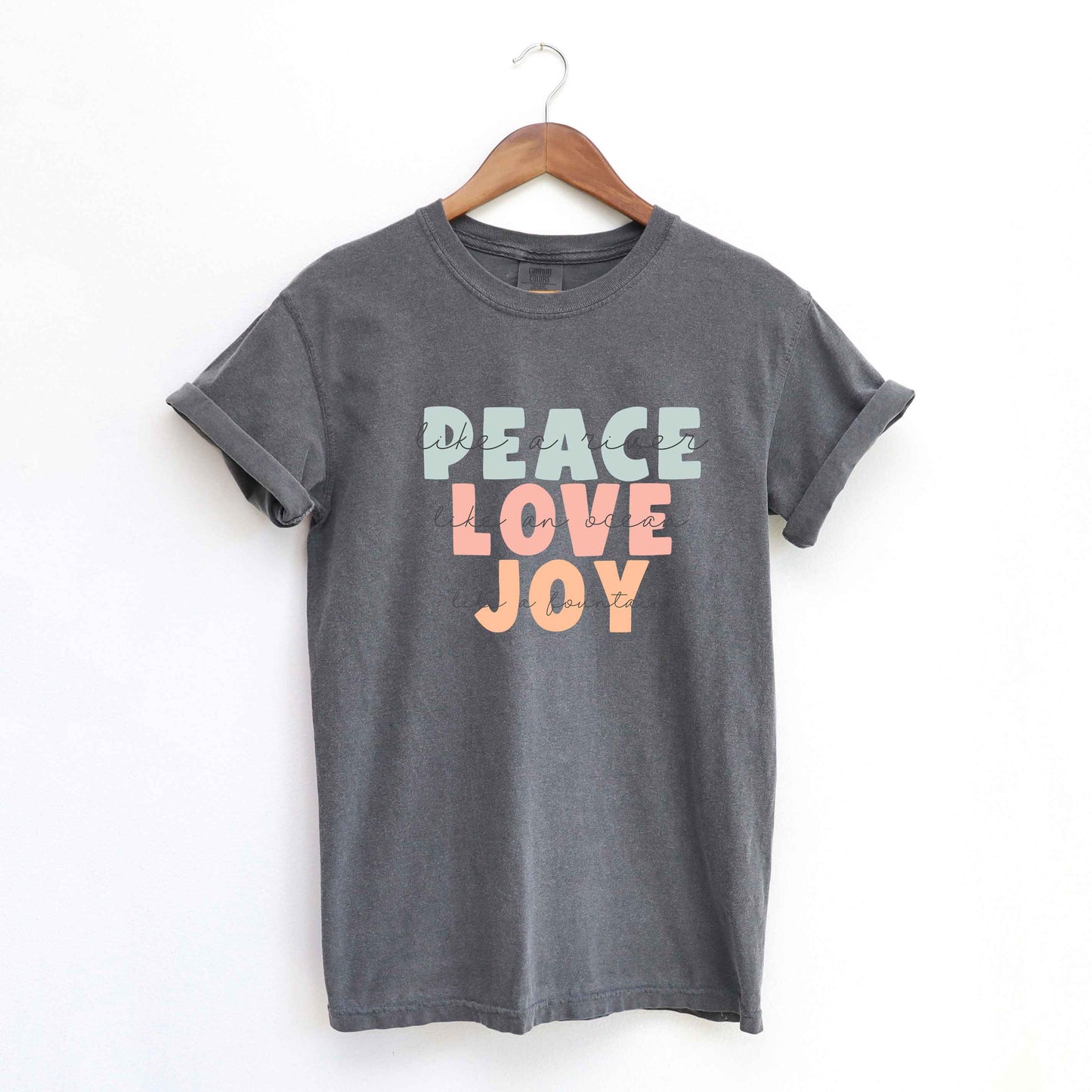 Peace Love Joy Colorful With Script | Garment Dyed Tee