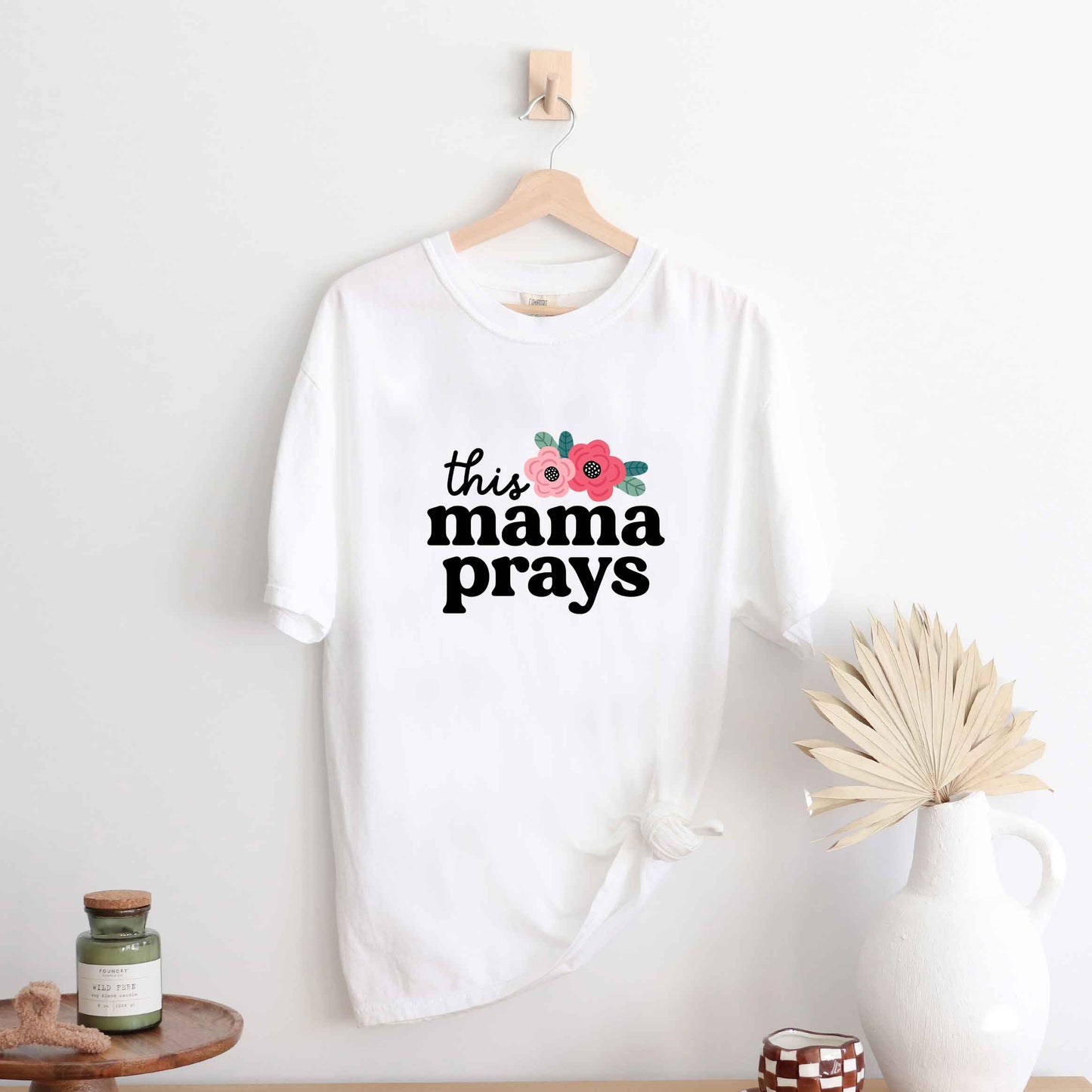 This Mama Prays Flowers | Garment Dyed Tee