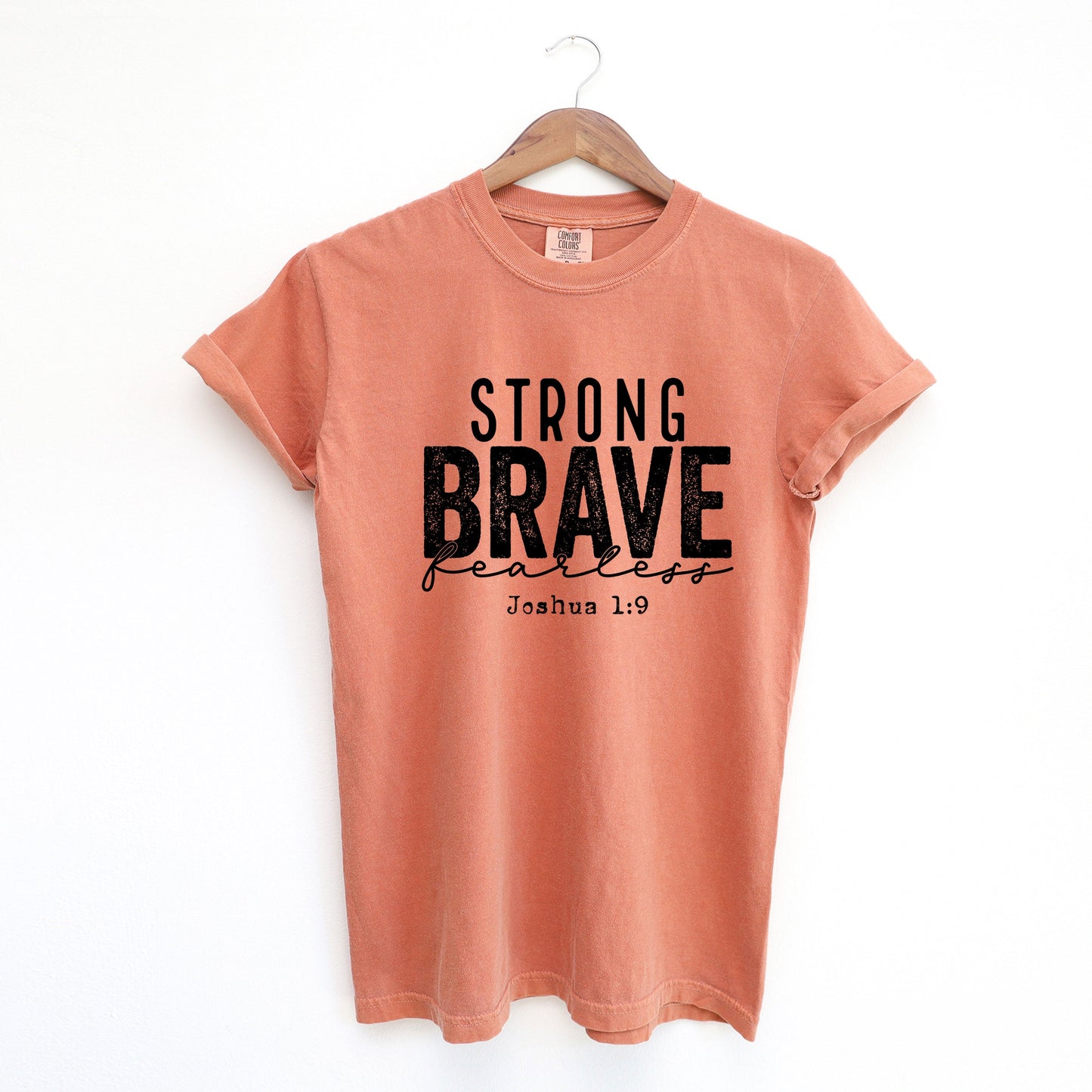 Strong Brave Fearless | Garment Dyed Teee